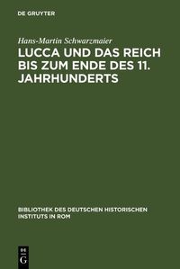 Bild vom Artikel Lucca und das Reich bis zum Ende des 11. Jahrhunderts vom Autor Hans-Martin Schwarzmaier