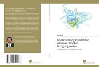Produktbild: Ein Bewertungsmodell f&uuml;r schlanke, flexible Fertigungszellen