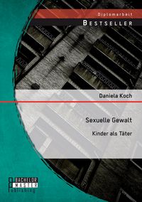 Produktbild: Sexuelle Gewalt: Kinder als T&auml;ter