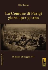 Produktbild: La Comune di Parigi giorno per giorno (19 marzo-28 maggio 1871)