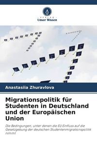 Produktbild: Migrationspolitik f&uuml;r Studenten in Deutschland und der Europ&auml;ischen Union
