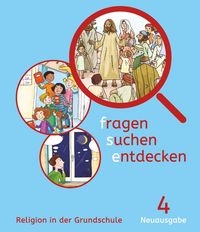 Produktbild: Fragen-suchen-entdecken - Katholische Religion in der Grundschule - Neuausgabe (Bayern und Hessen) - Band 4