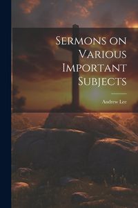 Produktbild: Sermons on Various Important Subjects