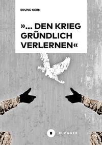 Produktbild: &raquo;&hellip; den Krieg gr&uuml;ndlich verlernen&laquo;