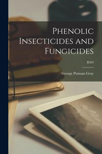 Produktbild: Phenolic Insecticides and Fungicides; B269