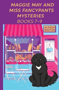 Produktbild: Maggie May and Miss Fancypants Mysteries Books 7 - 9