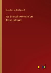 Produktbild: Das Eisenbahnwesen auf der Balkan-Halbinsel
