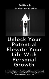 Produktbild: Unlock Your Potential Elevate Your Life With Personal Growth