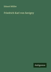 Produktbild: Friedrich Karl von Savigny