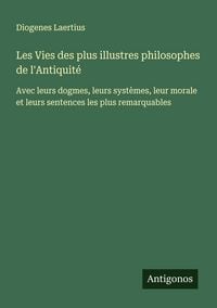 Produktbild: Les Vies des plus illustres philosophes de l'Antiquit&eacute;