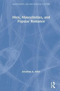 Produktbild: Allan, J: Men, Masculinities, and Popular Romance