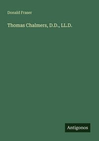 Produktbild: Thomas Chalmers, D.D., LL.D.