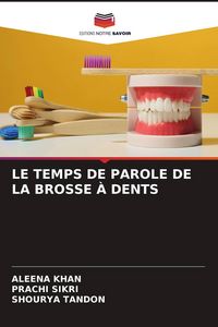 Produktbild: Le Temps De Parole De La Brosse &Agrave; Dents