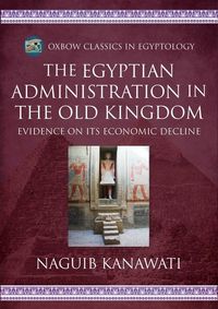 Produktbild: The Egyptian Administration in the Old Kingdom