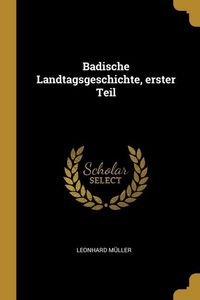 Produktbild: Badische Landtagsgeschichte, erster Teil