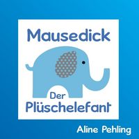 Produktbild: Mausedick der Pl&uuml;schelefant