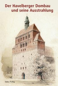 Produktbild: Der Havelberger Dombau und seine Ausstrahlung