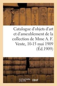 Produktbild: Catalogue d'Objets d'Art Et d'Ameublement, Fa&iuml;ences Fran&ccedil;aises, Porcelaines de la Chine, de Saxe