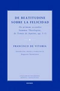 Produktbild: De beatitudine : sobre la felicidad : (in primam secundae summae theologiae, de Tom&aacute;s de Aquino, qq. 1-5)