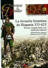 Produktbild: La invasi&oacute;n bizantina de Hispania, 533-625 : el reino visigodo frente a la expansi&oacute;n imperial