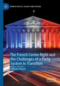 Produktbild: The French Centre Right and the Challenges of a Party System in Transition