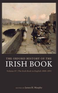 Produktbild: The Oxford History of the Irish Book, Volume IV