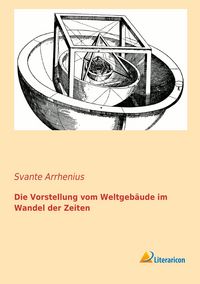 Produktbild: Die Vorstellung vom Weltgeb&auml;ude im Wandel der Zeiten