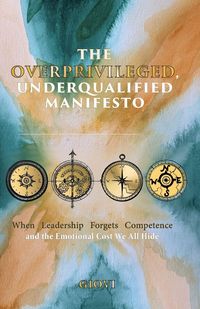 Produktbild: The Overprivileged, Underqualified Manifesto