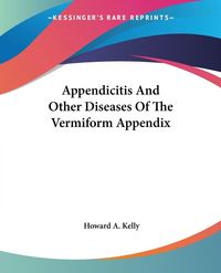 Produktbild: Appendicitis And Other Diseases Of The Vermiform Appendix