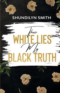 Produktbild: Their White Lies My Black Truth