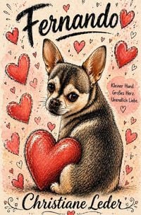 Produktbild: Fernando ~ Kleiner Hund. Gro&szlig;es Herz. Unendlich Liebe.