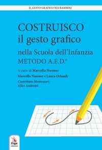 Produktbild: Costruisco il gesto grafico nella Scuola dell'infanzia. Metodo A.E.D.
