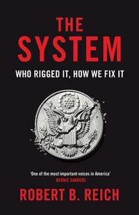 Produktbild: The System: Who Rigged It, How We Fix It