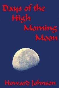 Produktbild: Days of the High Morning Moon 6x9