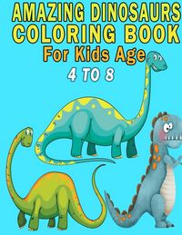 Produktbild: Amazing Dinosaurs Coloring Book For Kids Age 4 to 8