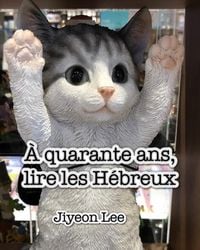 Produktbild: &Agrave; quarante ans, lire les H&eacute;breux