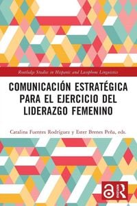 Produktbild: Comunicaci&oacute;n estrat&eacute;gica para el ejercicio del liderazgo femenino