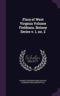 Produktbild: Flora of West Virginia Volume Fieldiana. Botany Series v. 1, no. 2