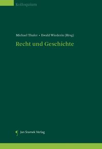 Produktbild: Recht und Geschichte. Die Geschichte der Methode. Die Methode der Geschichte.