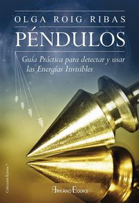 Produktbild: P&eacute;ndulos : gu&iacute;a pr&aacute;ctica para detectar y usar las energ&iacute;as invisibles