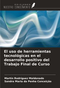 Produktbild: El uso de herramientas tecnol&oacute;gicas en el desarrollo positivo del Trabajo Final de Curso