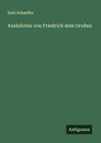 Produktbild: Anekdoten von Friedrich dem Gro&szlig;en