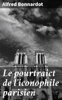 Produktbild: Le pourtraict de l'iconophile parisien
