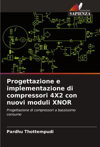 Produktbild: Progettazione e implementazione di compressori 4X2 con nuovi moduli XNOR