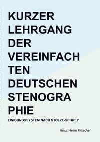 Produktbild: Kurzer Lehrgang der vereinfachten deutschen Stenographie