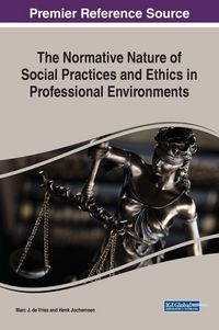 Produktbild: The Normative Nature of Social Practices and Ethics in Professional Environments