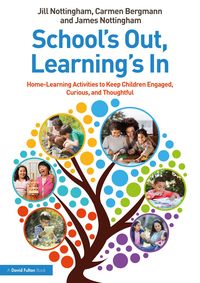 Produktbild: School's Out, Learning's In: Home-Learning Activities to Keep Children Engaged, Curious, and Thoughtful