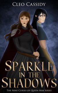 Produktbild: Sparkle in the Shadows (The Nine Curses of Queen Mab, #2)