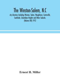 Produktbild: The Winston-Salem, N.C. City Directory Including Winston, Salem, Waughtown, Centreville, Southside, Columbian Heights And Other Suburbs. (Volume Xiii)