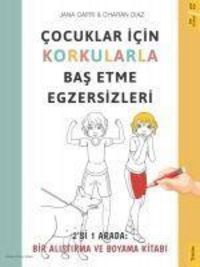 Produktbild: Cocuklar icin Korkularla Bas Etme Egzersizleri;2i 1 Arada Bir Alistirma ve Boyama Kitabi